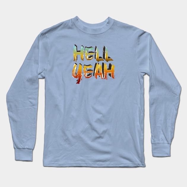 hell yeah Long Sleeve T-Shirt by Lamink